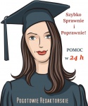 Szybko Sprawnie i Poprawnie! POMOC NAUKOWA w 24 h! POGOTOWIE REDAKTORSKIE 